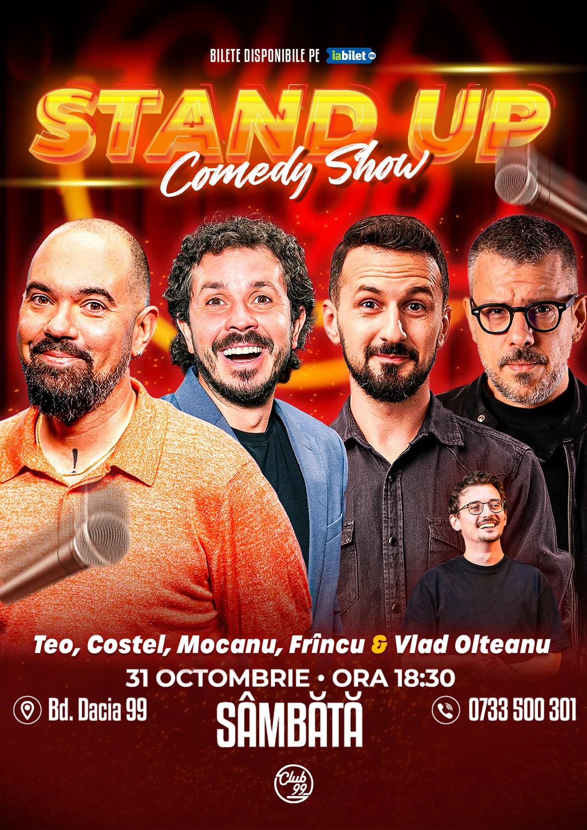 Afiș pentru Stand-up Comedy cu Teo, Costel, Mocanu, Frîncu - Vlad Olteanu la Club 99 - Show 1
