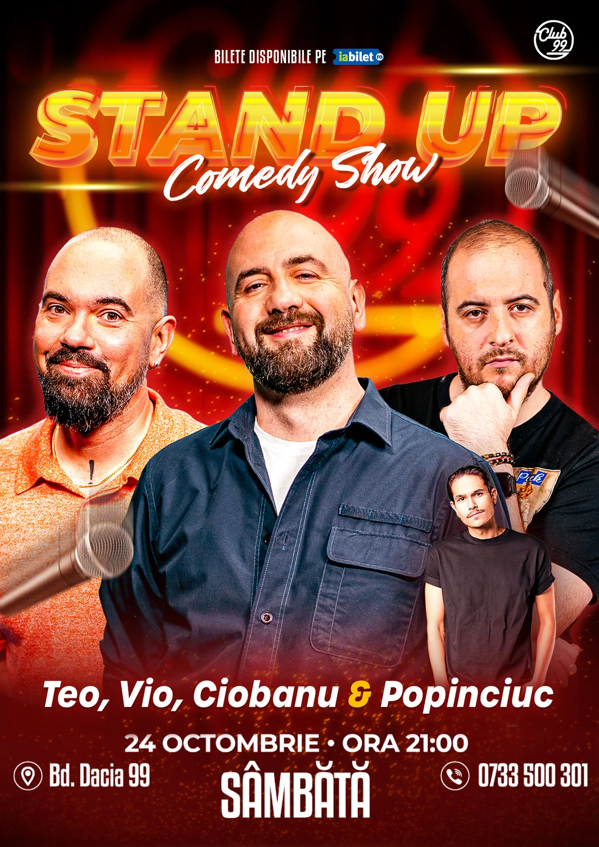 Afiș pentru Stand-up Comedy cu Teo, Vio, Andrei Ciobanu - Mirel Popinciuc la Club 99 - Show 2