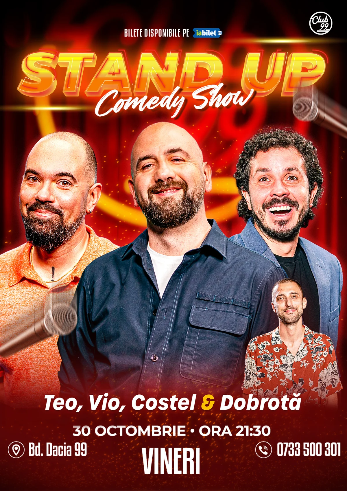 Afiș pentru Stand-up Comedy cu Teo, Vio, Costel - Dobrotă la Club 99 - Show 2