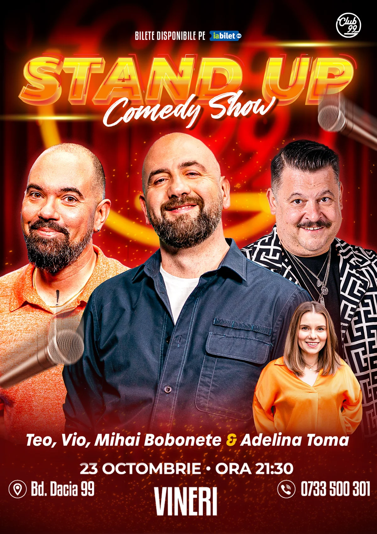 Afiș pentru Stand-up Comedy cu Teo, Vio, Mihai Bobonete - Adelina Toma la Club 99 - Show 2