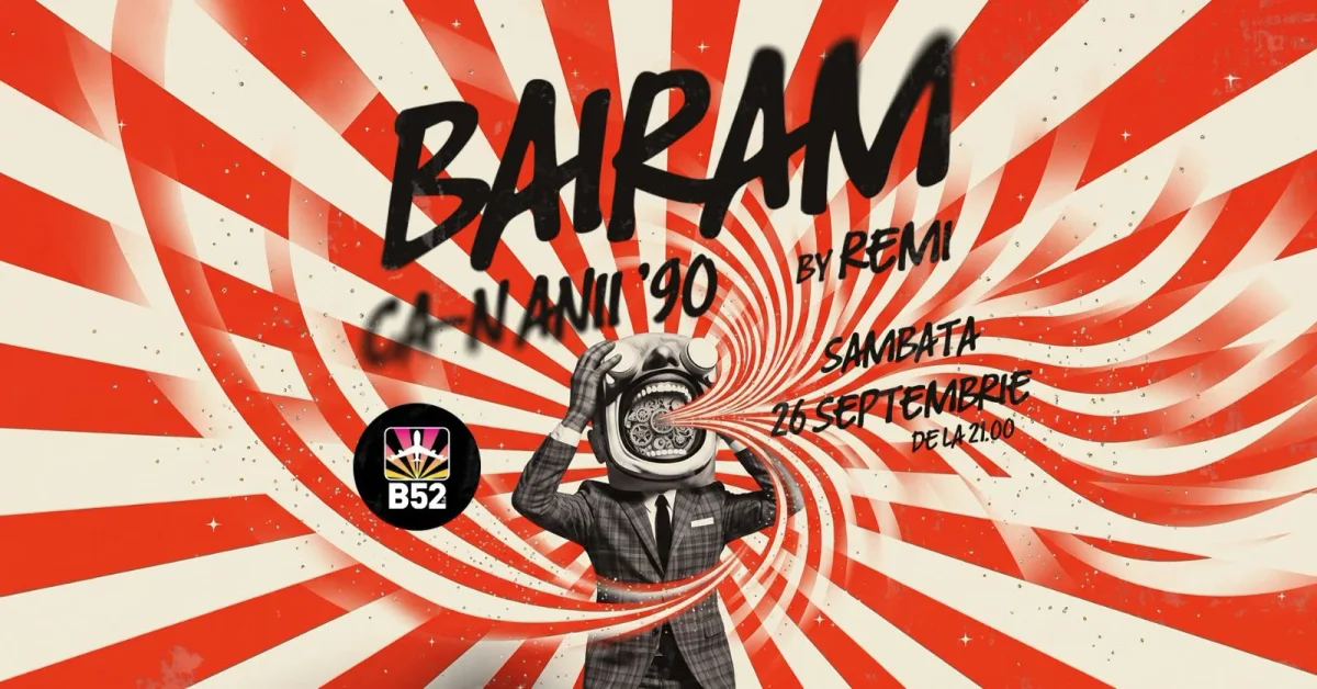 Afiș pentru Bairam Ca-n Anii ’90 by Remi @ B52 The Club