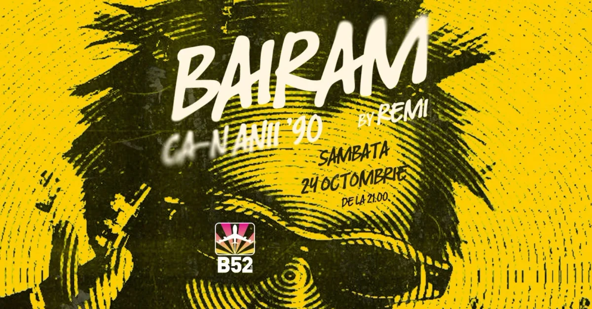 Afiș pentru Bairam Ca-n Anii 90 by Remi @ B52 The Club